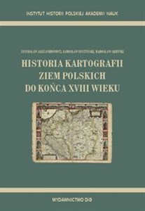 Picture of Historia kartografii ziem polskich do końca XVIII wieku