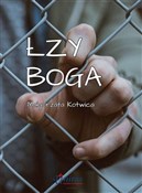 Książka : Łzy Boga - Małgorzata Kotwica
