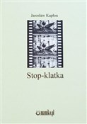 Stop-klatk... - Jarosław Kapłon -  Książka z wysyłką do UK