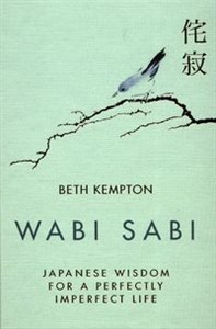 Obrazek Wabi Sabi Japanese Wisdom for a perfectly imperfect life