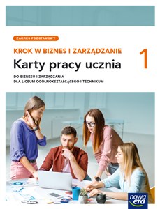 Picture of Krok w biznes i zarządzanie 1 Karty pracy ucznia Zakres podstawowy Szkoła ponadpodstawowa