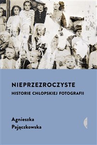 Picture of Nieprzezroczyste Historie chłopskiej fotografii