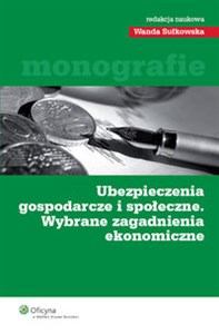 Picture of Ubezpieczenia gospodarcze i społeczne Wybrane zagadnienia ekonomiczne