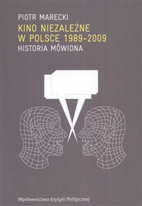 Picture of Kino niezależne w Polsce 1989-2009 Historia mówiona