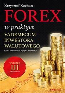 Picture of Forex w praktyce Vademecum inwestora walutowego Rynki. Inwestorzy. Ryzyko. Bez emocji