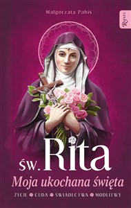 Picture of Św. Rita Moja ukochana święta Życie Cuda Świadectwa Modlitwy