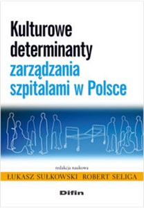Picture of Kulturowe determinanty zarządzania szpitalami w Polsce