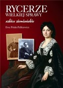 Rycerze wi... - Ewa Polak-Pałkiewicz -  books in polish 