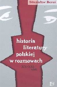 Obrazek Historia literatury polskiej w rozmowach XX - XXI wieku