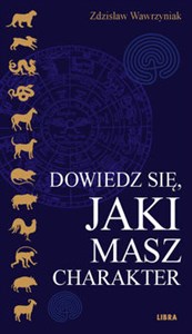 Picture of Dowiedz się, jaki masz charakter Charakterologia astrologiczna chińsko-europejska.