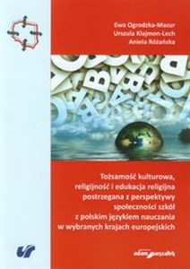 Picture of Tożsamość kulturowa, religijność i edukacja religijna postrzegana z perspektywy społeczności szkół z polskim językiem nauczania w wybranych krajach europejskich