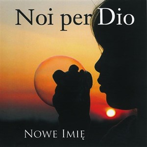 Picture of Noi per Dio - Nowe Imię CD