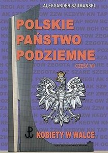 Picture of Polskie Państwo Podziemne cz.7 Kobiety w walce