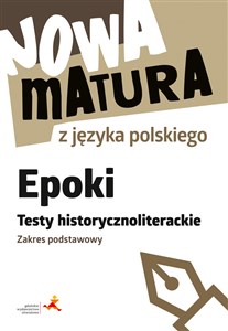 Picture of Nowa matura z języka polskiego Epoki Testy historycznoliterackie Zakres podstawowy