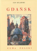 Zobacz : Gdańsk Cud... - Jan Kilarski