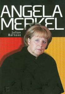 Obrazek Angela Merkel Kariera - władza - polityka