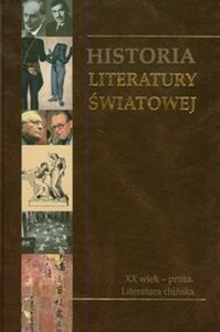 Obrazek Historia Literatury Światowej tom 11 XX wiek - proza. Literatura chińska