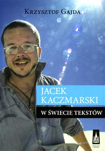 Picture of Jacek Kaczmarski w świecie tekstów