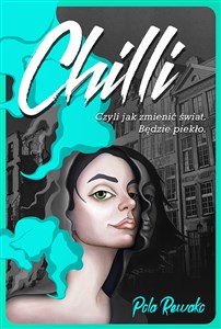 Picture of Chilli Czyli jak zmienić świat. Będzie piekło.