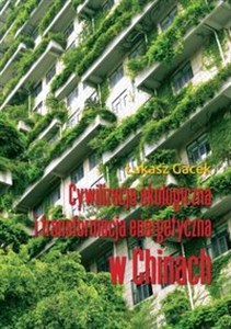 Picture of Cywilizacja ekologiczna i transformacja energetyczna w Chinach