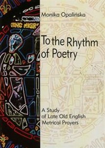 Picture of To the Rhythm of Poetry A study of late old english metrical prayers