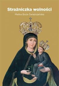 Picture of Strażniczka wolności Matka Boża Świętojańska