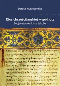 Picture of Etos chrześcijańskiej wspólnoty Socjoretoryka Listu Jakuba