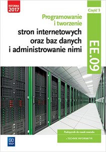 Picture of Programowanie i tworzenie stron internetowych oraz baz danych i administrowanie nimi Kwalifikacja EE.09 Podręcznik Część 3