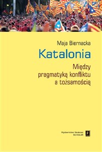Picture of Katalonia Między pragmatyką konfliktu a tożsamością