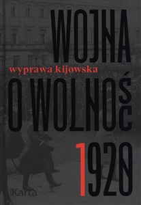 Picture of Wojna o wolność 1920 Tom 1 Wyprawa kijowska
