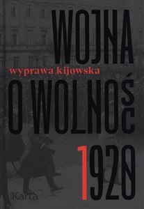 Obrazek Wojna o wolność 1920 Tom 1 Wyprawa kijowska