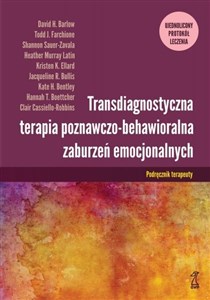 Picture of Transdiagnostyczna terapia poznawczo-behawioralna zaburzeń emocjonalnych Podręcznik Terapeuty