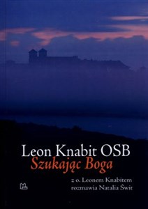 Obrazek Szukając Boga z o. Leonem Knabitem rozmawia Natalia Świt