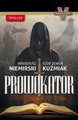 Prowokator... - Arkadiusz Niemirski, Igor Zenon Kuźmiak -  Książka z wysyłką do UK