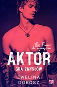 polish book : Aktor Gra ... - Ewelina Dobosz
