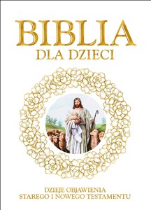 Picture of Biblia dla dzieci Dzieje objawienia Starego iNowego Testamentu