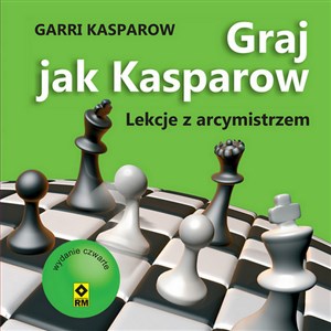 Obrazek Graj jak Kasparow Lekcje z arcymistrzem