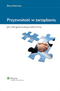 Picture of Przyzwoitość w zarządzaniu Jak małe gesty budują wielkie firmy