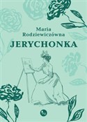 Zobacz : Jerychonka... - Maria Rodziewiczówna