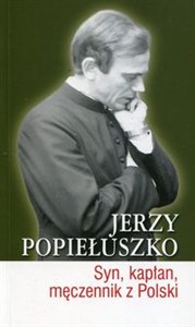 Obrazek Jerzy Popiełuszko Syn kapłan męczennik z Polski