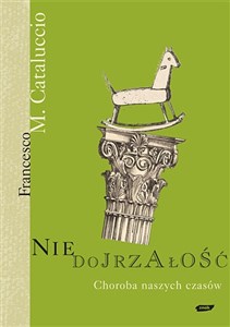 Obrazek Niedojrzałość. Choroba naszych czasów