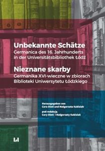 Picture of Unbekannte Schätze  Nieznane skarby Germanica des 16. Jahrhunderts in der Universitätsbibliothek Łódź / Germanika XVI-wieczne w zbiorach