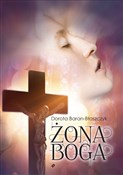 polish book : Żona Boga - Dorota Baran-Błaszczyk