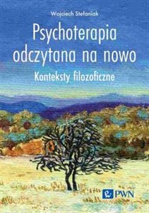 Picture of Psychoterapia odczytana na nowo Konteksty filozoficzne