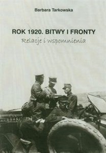 Picture of Rok 1920 Bitwy i fronty Relacje i wspomnienia
