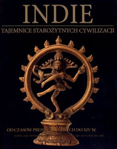 Obrazek Indie. Od czasów prehistorycznych do XIV w.Tajemnice Starożytnych Cywilizacji. Tom 38