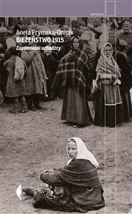 Picture of Bieżeństwo 1915 Zapomniani uchodźcy