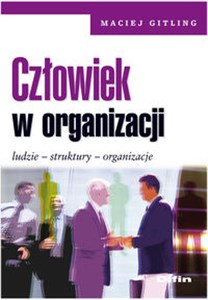 Obrazek Człowiek w organizacji Ludzie, struktury, organizacje