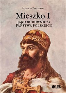 Picture of Mieszko I jako budowniczy państwa polskiego