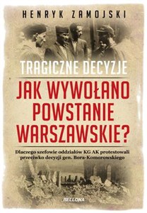 Picture of Jak wywołano powstanie warszawskie Tragiczne dzieje